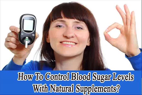 How To Control Blood Sugar Levels With Natural Supplements