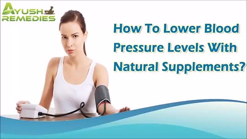 How To Lower Blood Pressure Levels With Natural Supplements