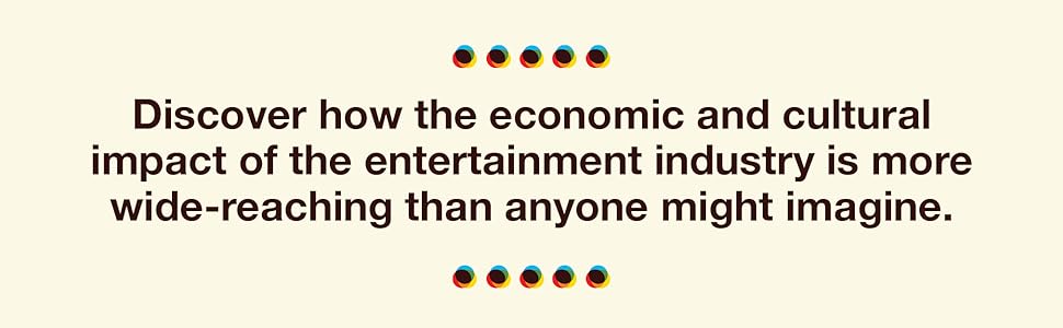 Discover how the economic and cultural impact of entertainment is more wide-reaching than imagined.