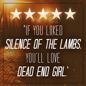 if you liked Silence of the Lambs, you'll love Dead End Girl