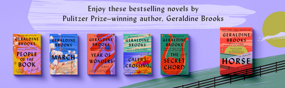 Enjoy these bestselling novels by Pulitzer Prize-winning author, Geraldine Brooks, like HORSE.