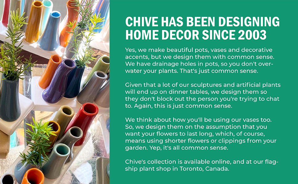 Chive has been designing home decor since 2003.