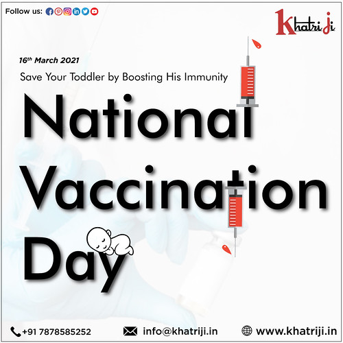 Save Your Toddler by Boosting His Immunity - National Vaccination Day: 16th March 2021 - Khatriji.in