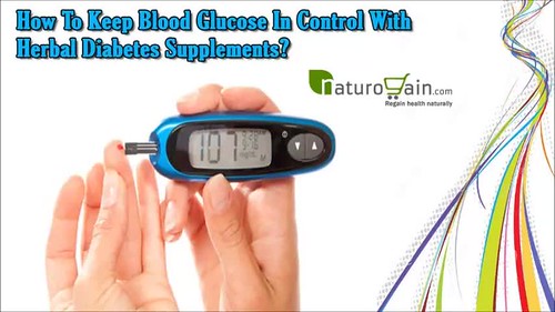 How To Keep Blood Glucose In Control With Herbal Diabetes Supplements